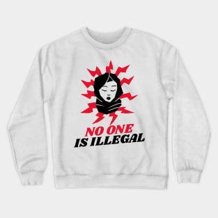 No One Is Illegal Crewneck Sweatshirt